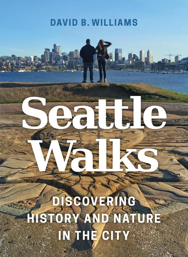 Seattle Walks by David B. Williams