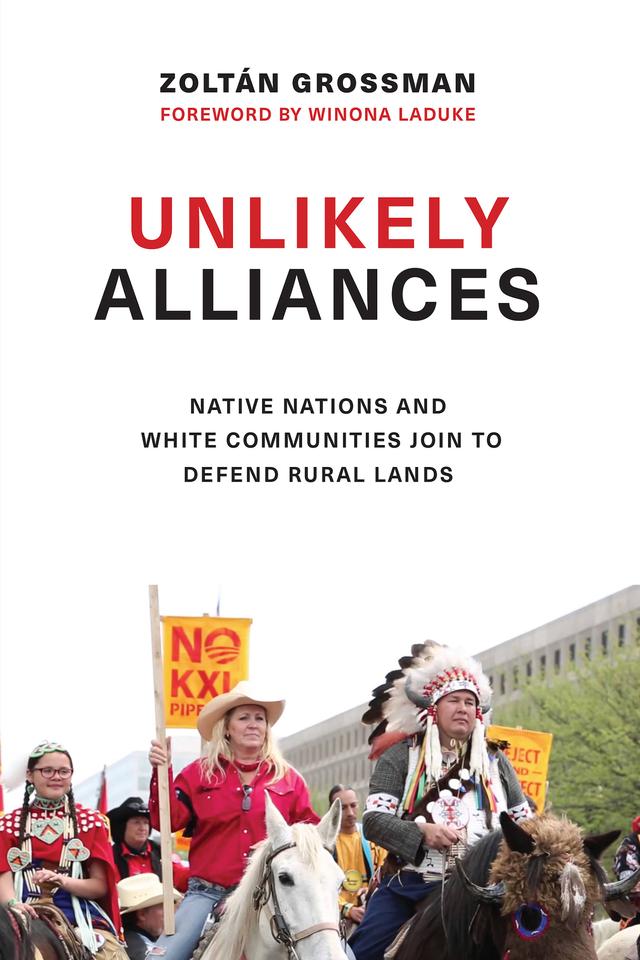Unlikely Alliances by Winona LaDuke, Zoltán Grossman