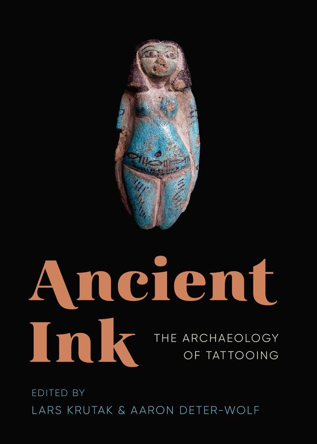 Ancient Ink by Aaron Deter-Wolf, Lars Krutak