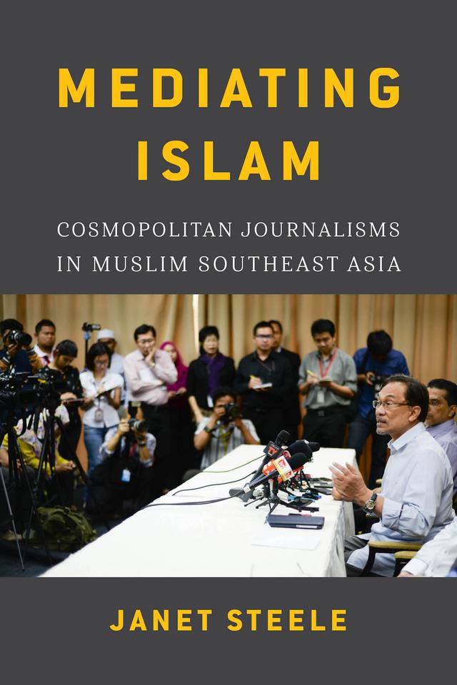 Mediating Islam by Charles F. Keyes, Janet Steele, Laurie J. Sears, Vicente Rafael