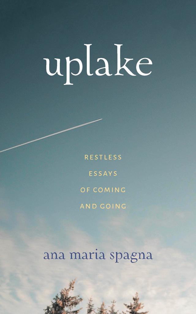 Uplake by Ana Maria Spagna
