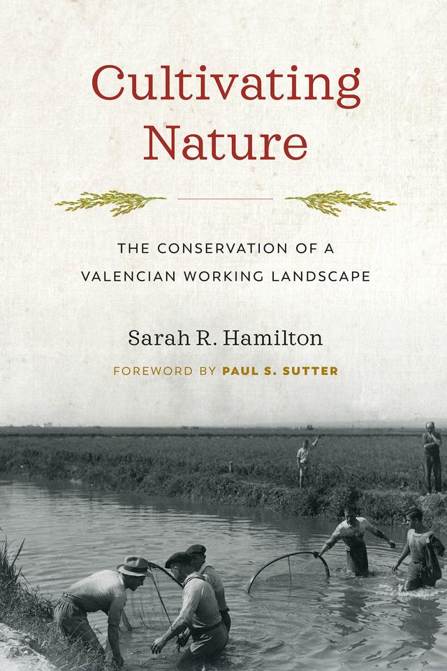 Cultivating Nature by Paul S. Sutter, Sarah R. Hamilton