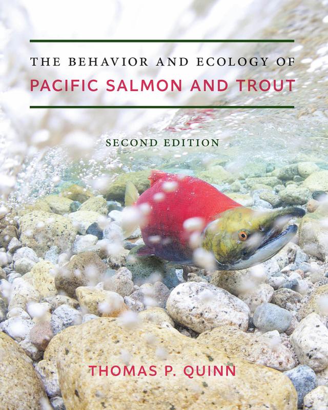 The Behavior and Ecology of Pacific Salmon and Trout by Thomas P. Quinn