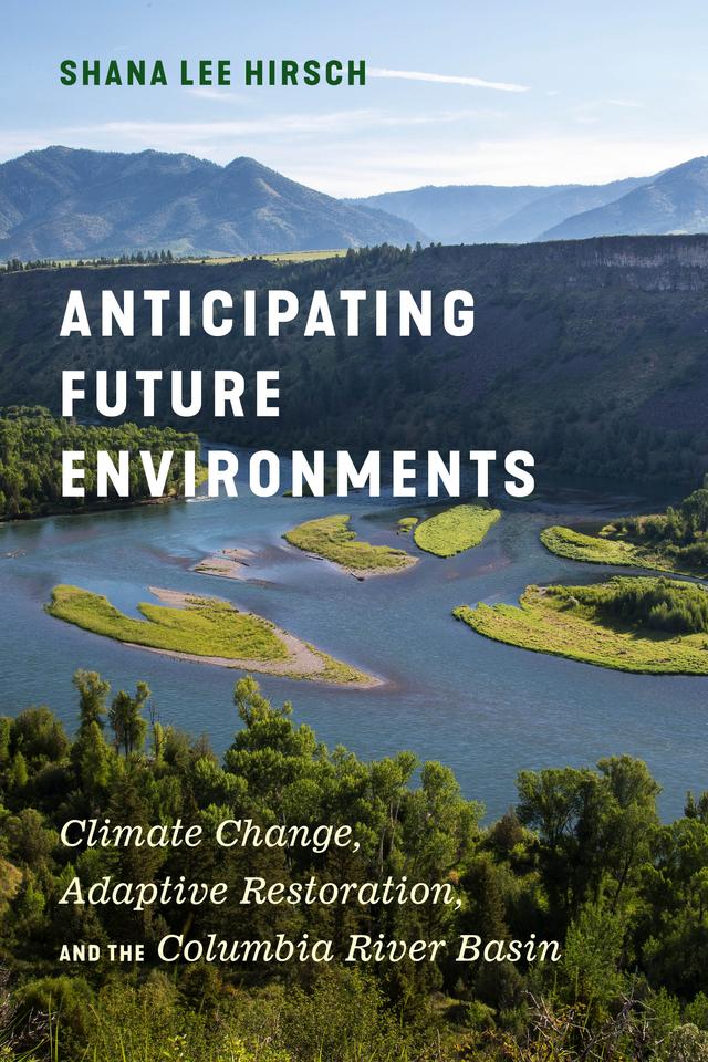 Anticipating Future Environments by Shana Lee Hirsch