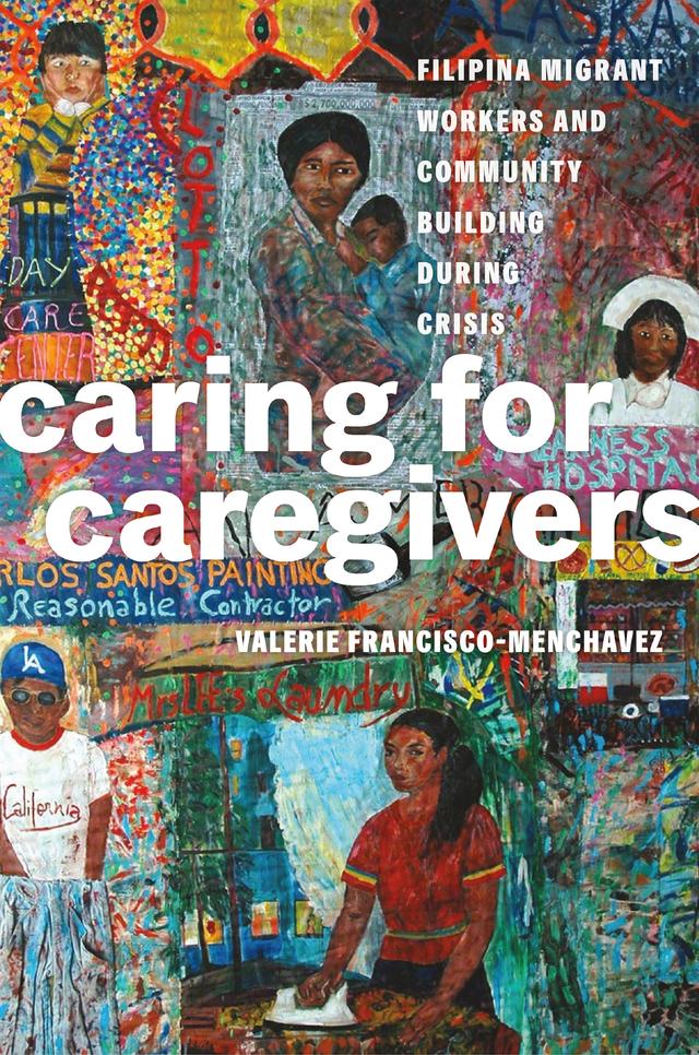 Caring for Caregivers by Robyn Magalit Rodriguez, Valerie Francisco-Menchavez