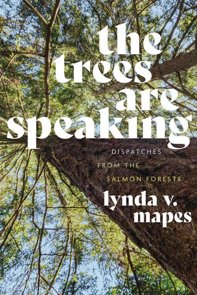 The Trees Are Speaking by Lynda V. Mapes