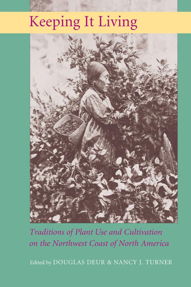 Keeping It Living by Douglas E. Deur, Nancy J. Turner