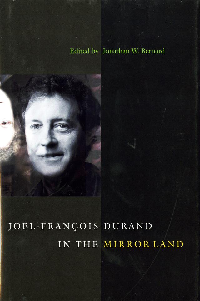 Joel-Francois Durand in the Mirror Land by Jonathan W. Bernard