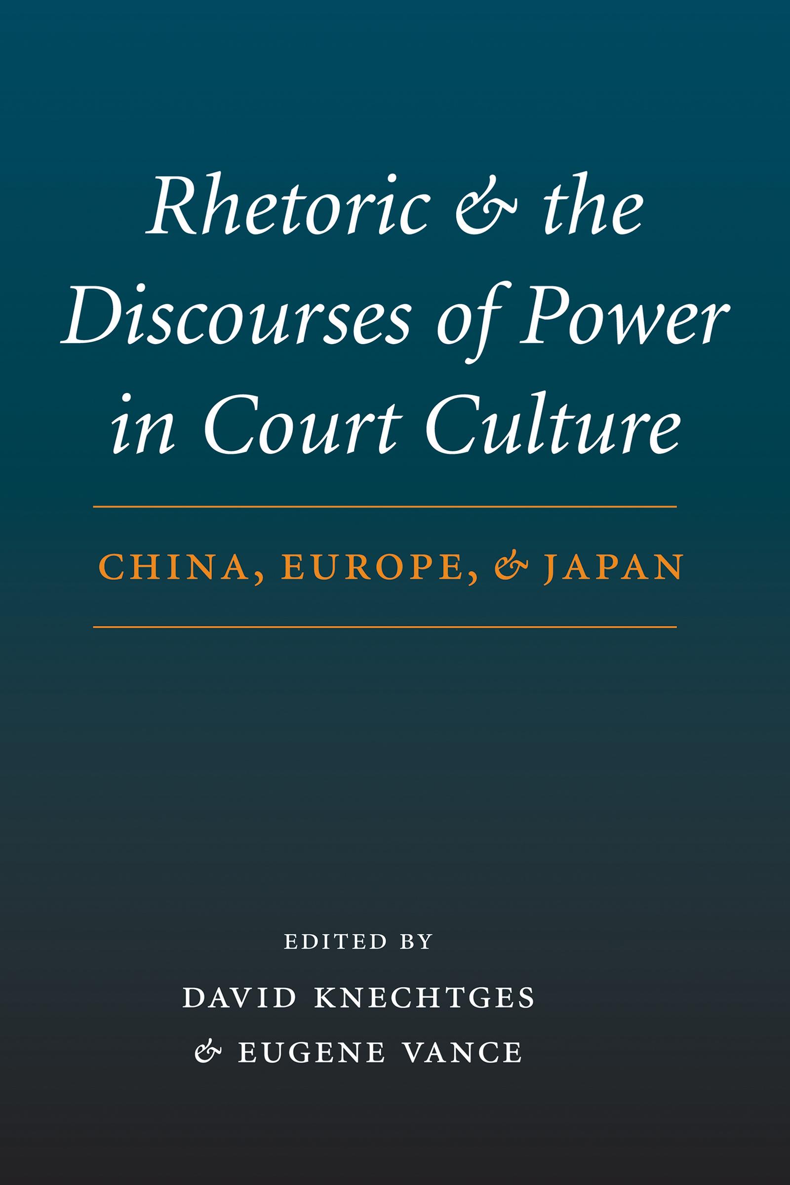 Rhetoric and the Discourses of Power in Court Culture