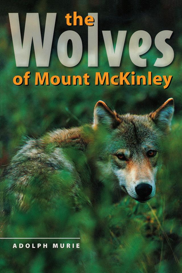 The Wolves of Mount McKinley by Adolph Murie