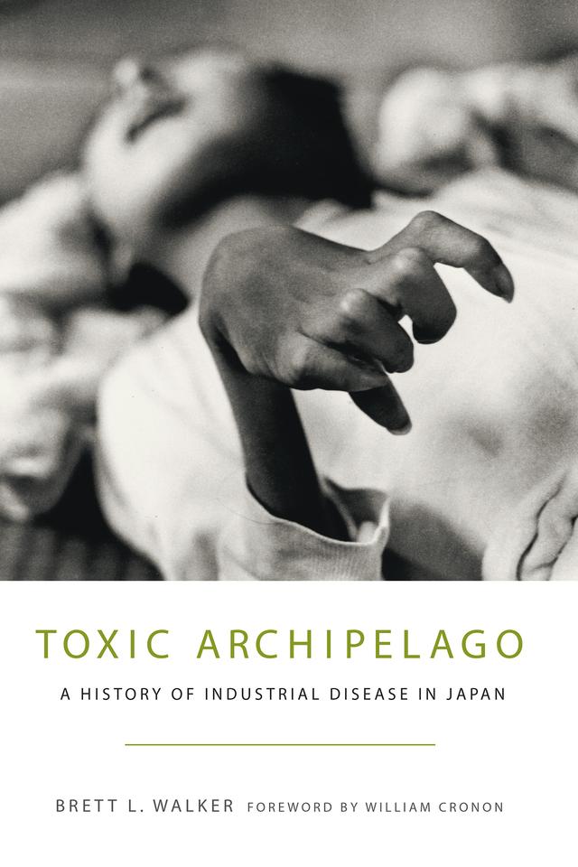 Toxic Archipelago by Brett L. Walker, William Cronon