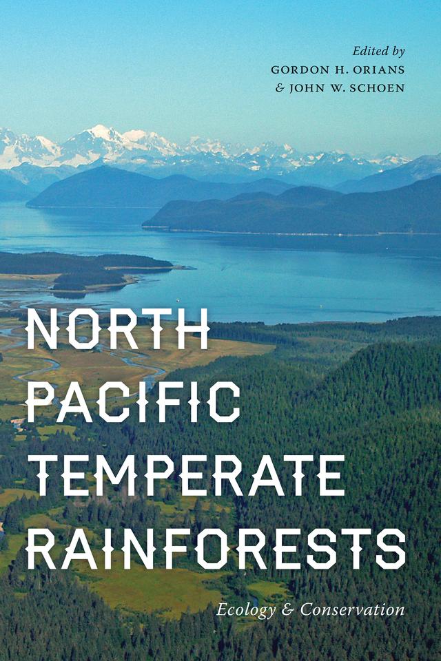 North Pacific Temperate Rainforests by Gordon Orians, John Schoen