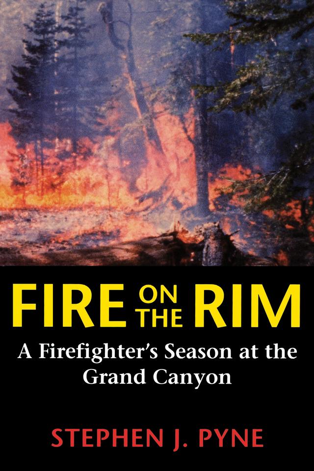 Fire on the Rim by Stephen J. Pyne