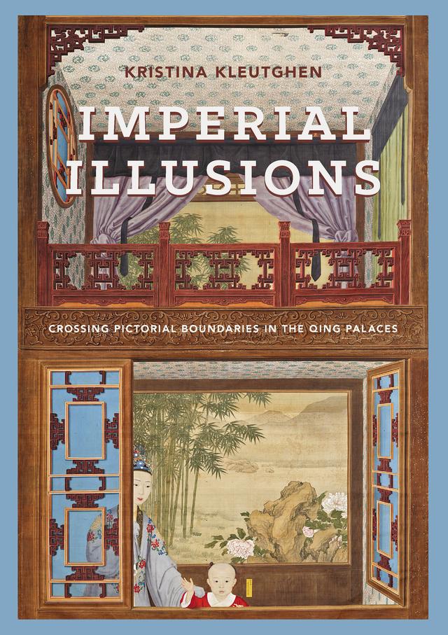 Imperial Illusions by Kristina Kleutghen