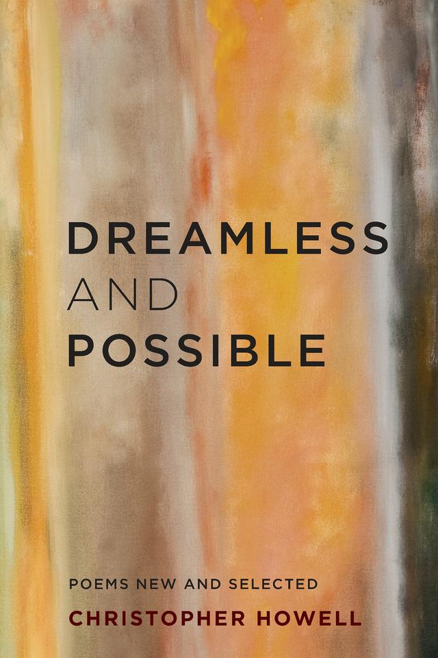 Dreamless and Possible by Christopher Howell