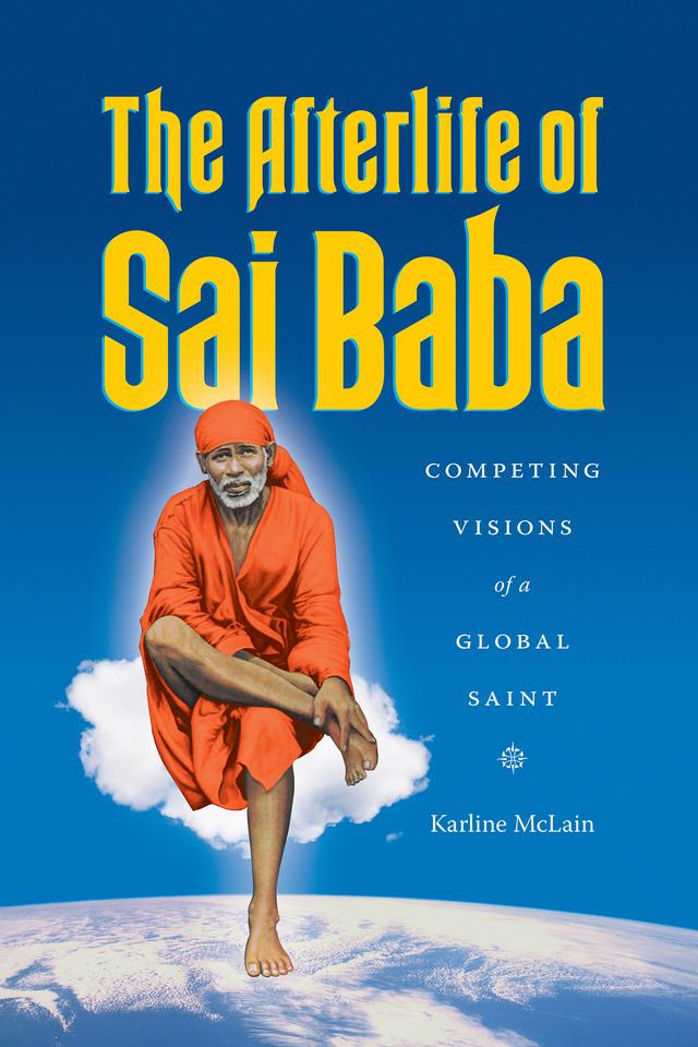 The Afterlife of Sai Baba by Karline McLain