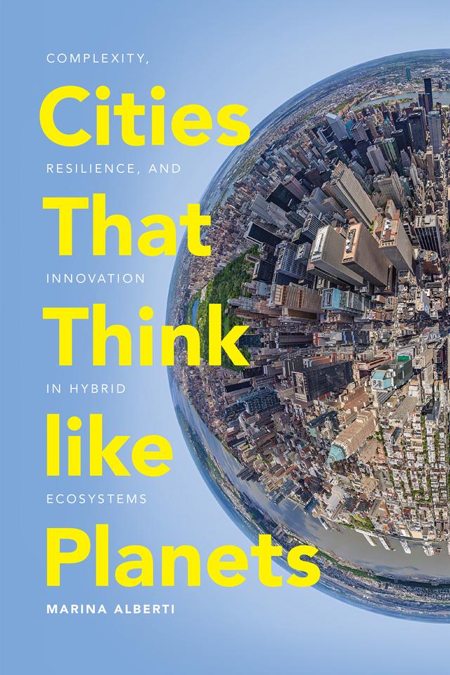 Cities That Think like Planets by Marina Alberti