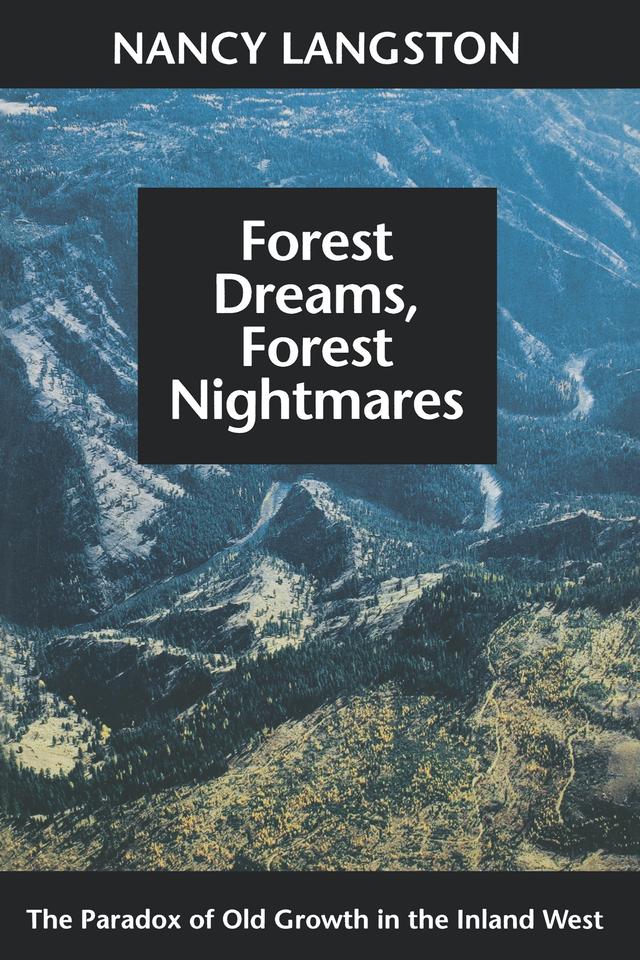 Forest Dreams, Forest Nightmares by Nancy Langston, William Cronon