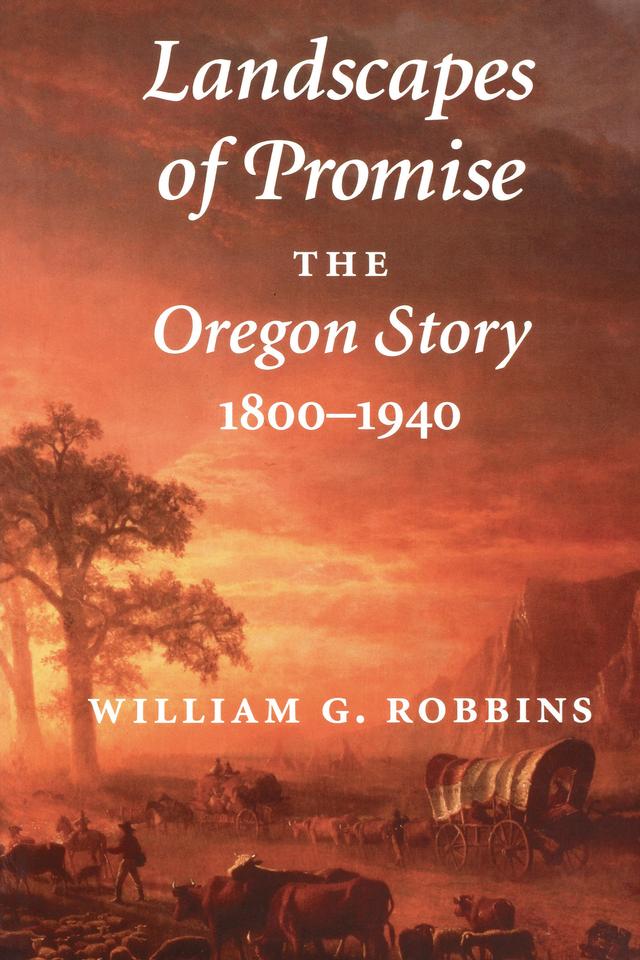 Landscapes of Promise by William Cronon, William G. Robbins