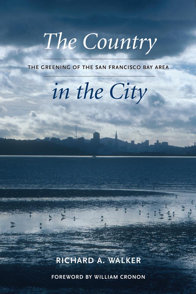 The Country in the City by Richard A. Walker, William Cronon