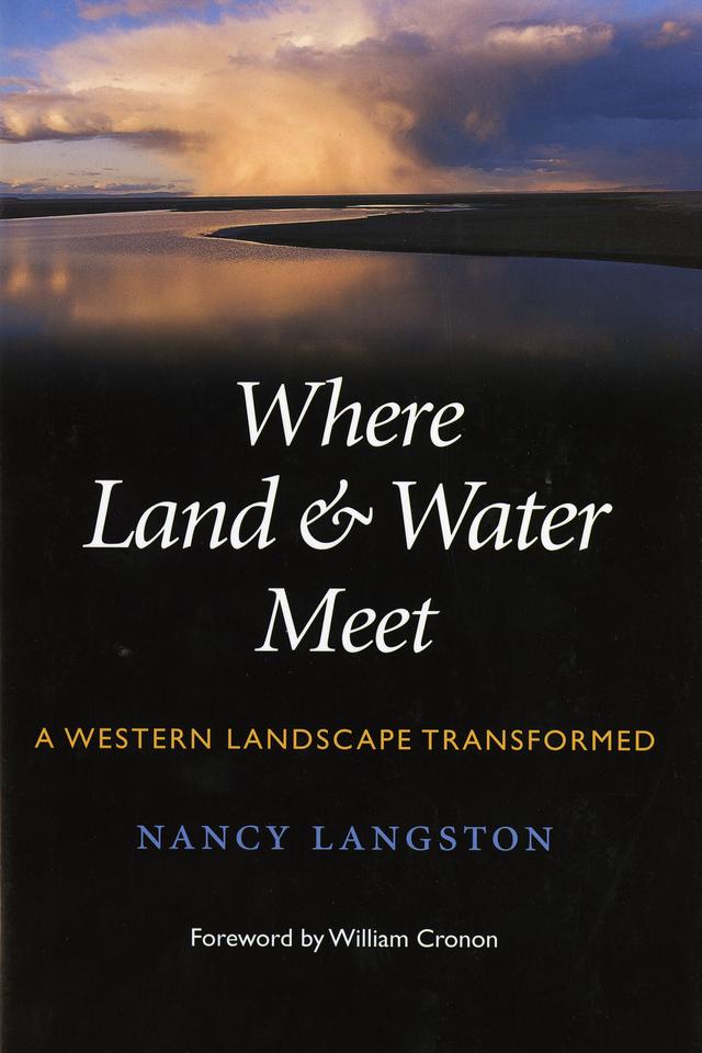 Where Land and Water Meet by Nancy Langston, William Cronon