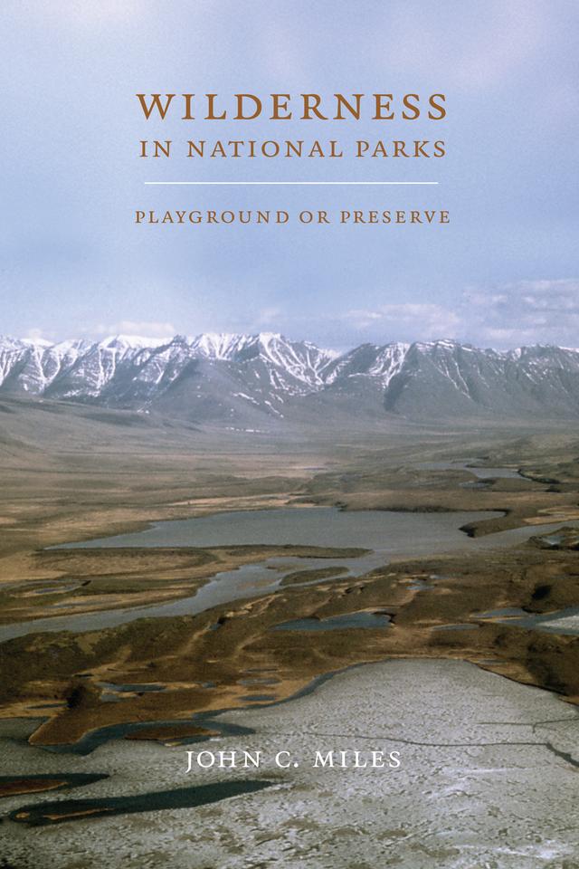 Wilderness in National Parks by John C. Miles