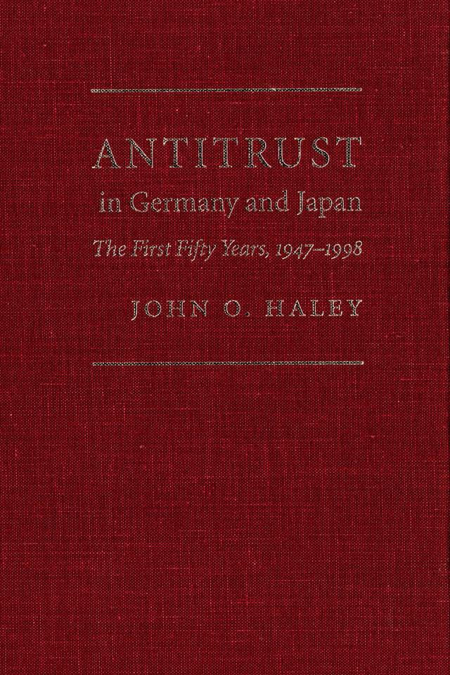 Antitrust in Germany and Japan by John O. Haley