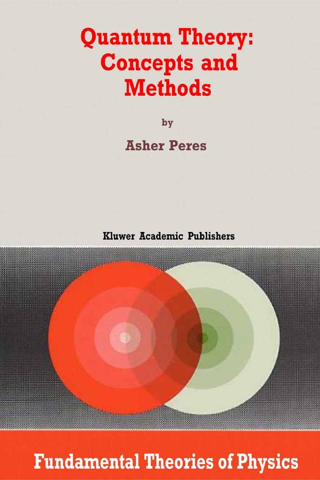 Quantum Theory: Concepts and Methods by A. Peres
