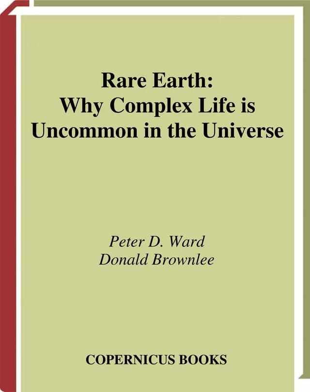 Rare Earth by Donald Brownlee, Peter D. Ward