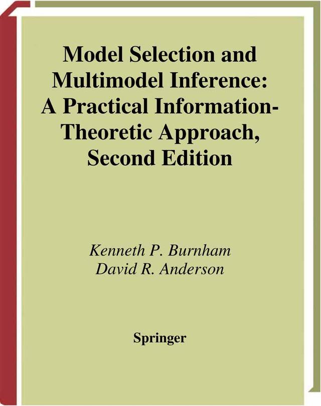 Model Selection and Multimodel Inference by David R. Anderson, Kenneth P. Burnham
