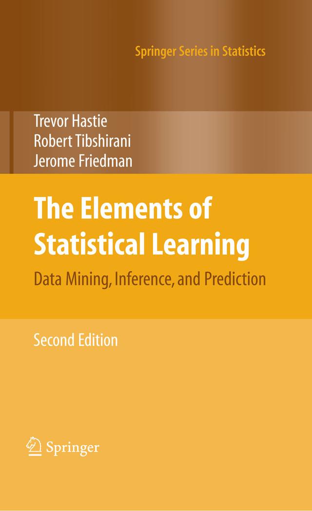 The Elements of Statistical Learning by Jerome Friedman, Robert Tibshirani, Trevor Hastie