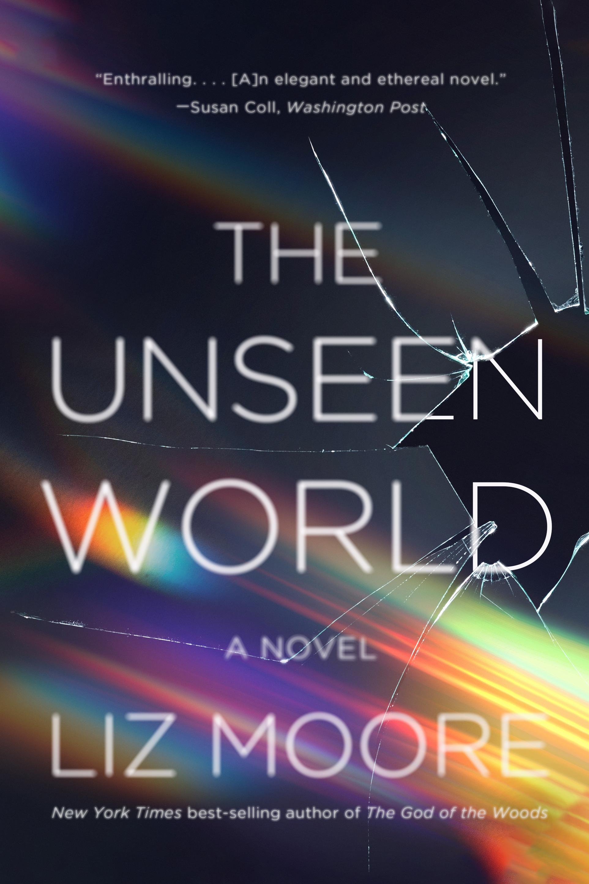The Unseen World: A Novel