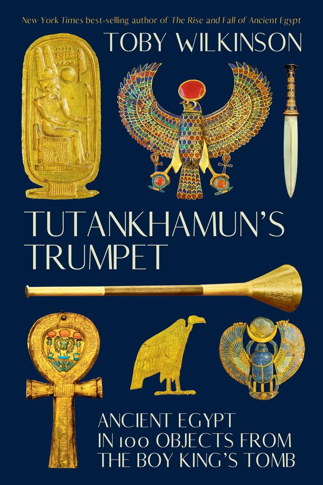 Tutankhamun's Trumpet by Toby Wilkinson