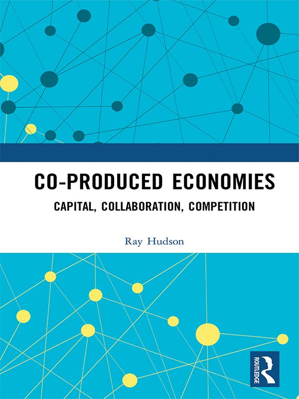 Co-produced Economies by Ray Hudson
