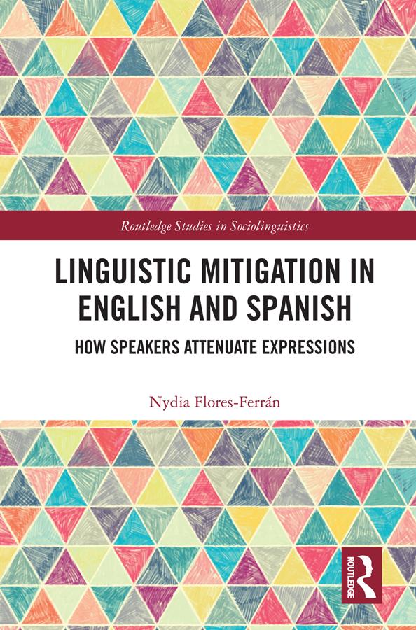 Linguistic Mitigation in English and Spanish by Nydia Flores