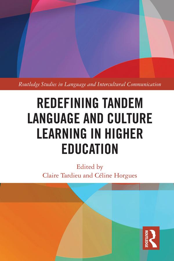 Redefining Tandem Language and Culture Learning in Higher Education by Céline Horgues, Claire Tardieu