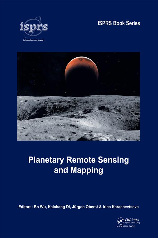 Planetary Remote Sensing and Mapping by Bo Wu, Irina Karachevtseva, Jürgen Oberst, Kaichang Di