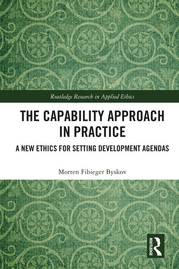 The Capability Approach in Practice by Morten Fibieger Byskov