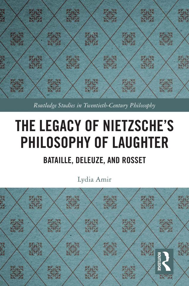 The Legacy of Nietzsche’s Philosophy of Laughter by Lydia Amir