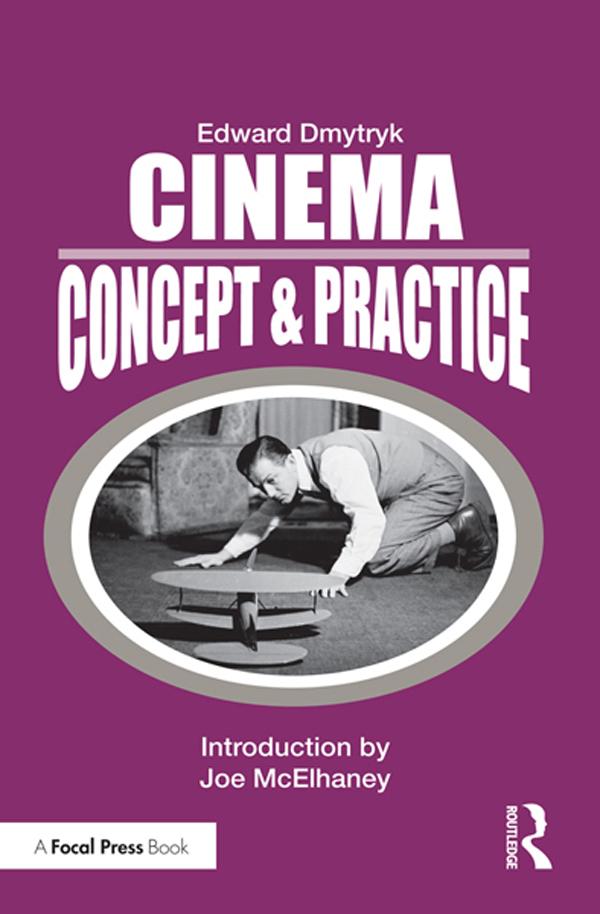 Cinema: Concept & Practice by Edward Dmytryk