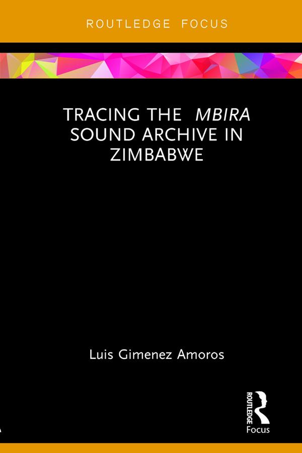 Tracing the <i>Mbira</i> Sound Archive in Zimbabwe