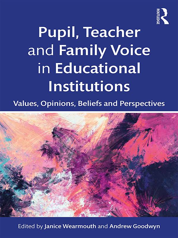 Pupil, Teacher and Family Voice in Educational Institutions by Andrew Goodwyn, Janice Wearmouth