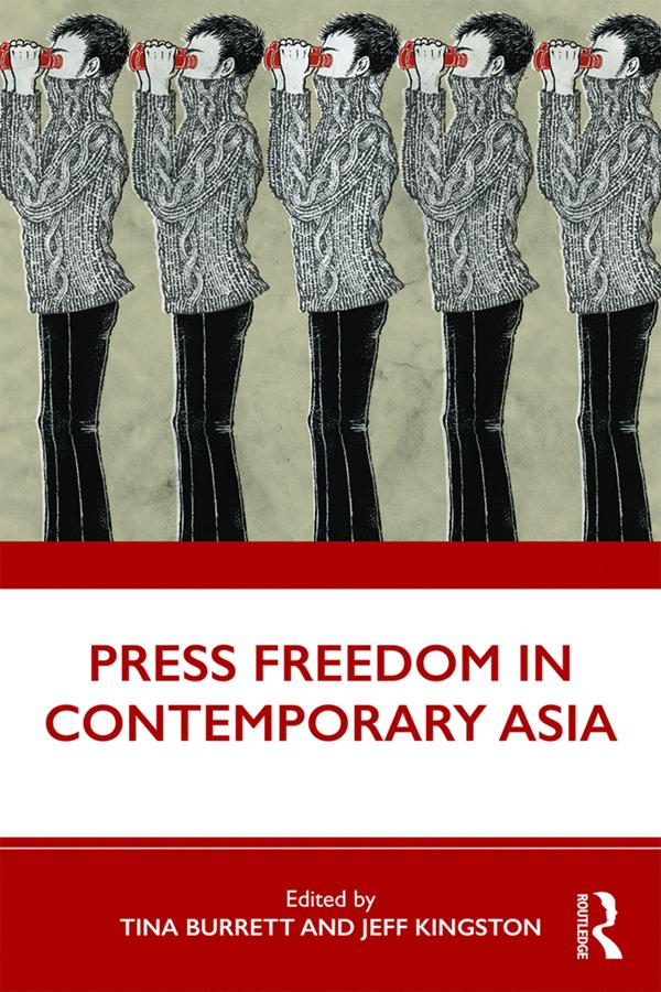 Press Freedom in Contemporary Asia by Jeffrey Kingston, Tina Burrett