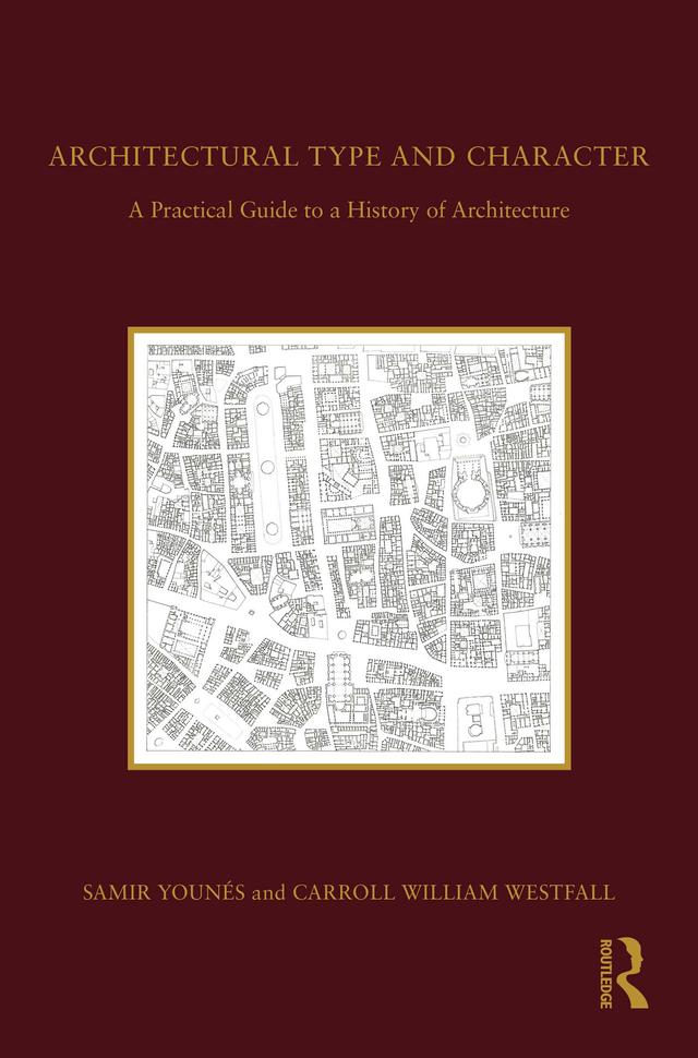 Architectural Type and Character by Carroll William Westfall, Samir Younés