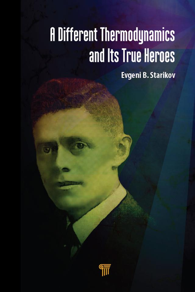 A Different Thermodynamics and its True Heroes by Evgeni B. Starikov