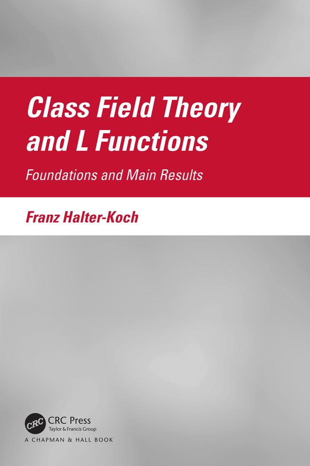 Class Field Theory and L Functions by Franz Halter-Koch