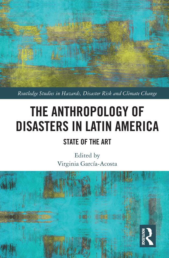 The Anthropology of Disasters in Latin America by Virginia García-Acosta