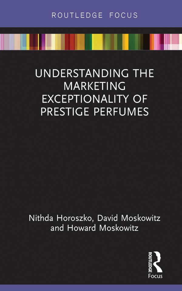 Understanding the Marketing Exceptionality of Prestige Perfumes by David Moskowitz, Howard Moskowitz, Nithda Horoszko