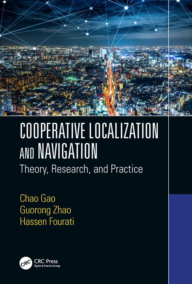 Cooperative Localization and Navigation by Chao Gao, Guorong Zhao, Hassen Fourati