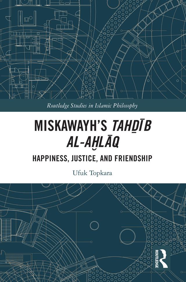 Miskawayh's Tahḏīb al-aḫlāq by Ufuk Topkara